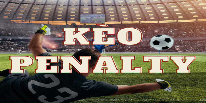 Mẹo cược penalty chuyên nghiệp