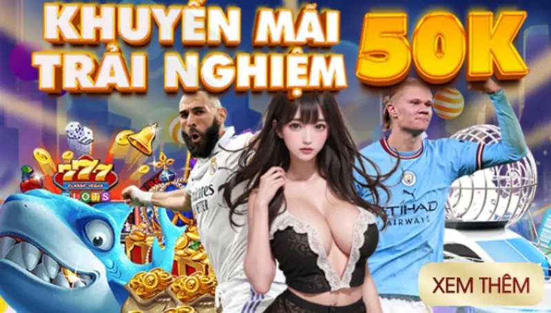 Khuyến mãi trải nghiệm 50.000đ